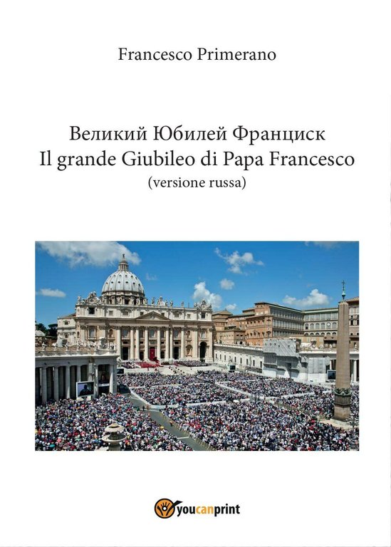 Il grande Giubileo di Papa Francesco (versione russa) di Francesco …