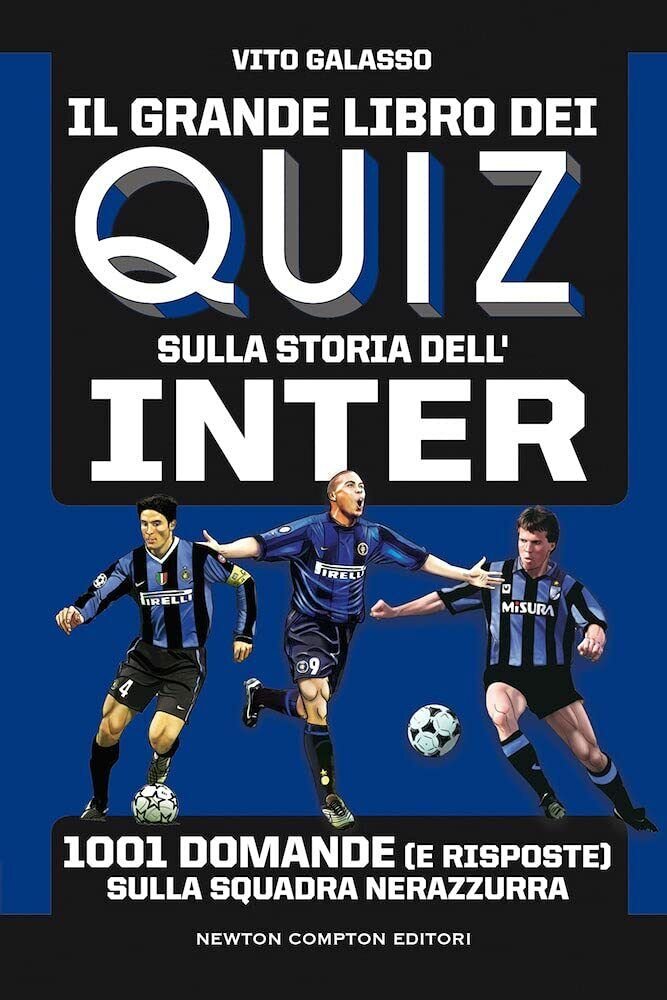 Il grande libro dei quiz sulla storia dell'Inter - Vito …
