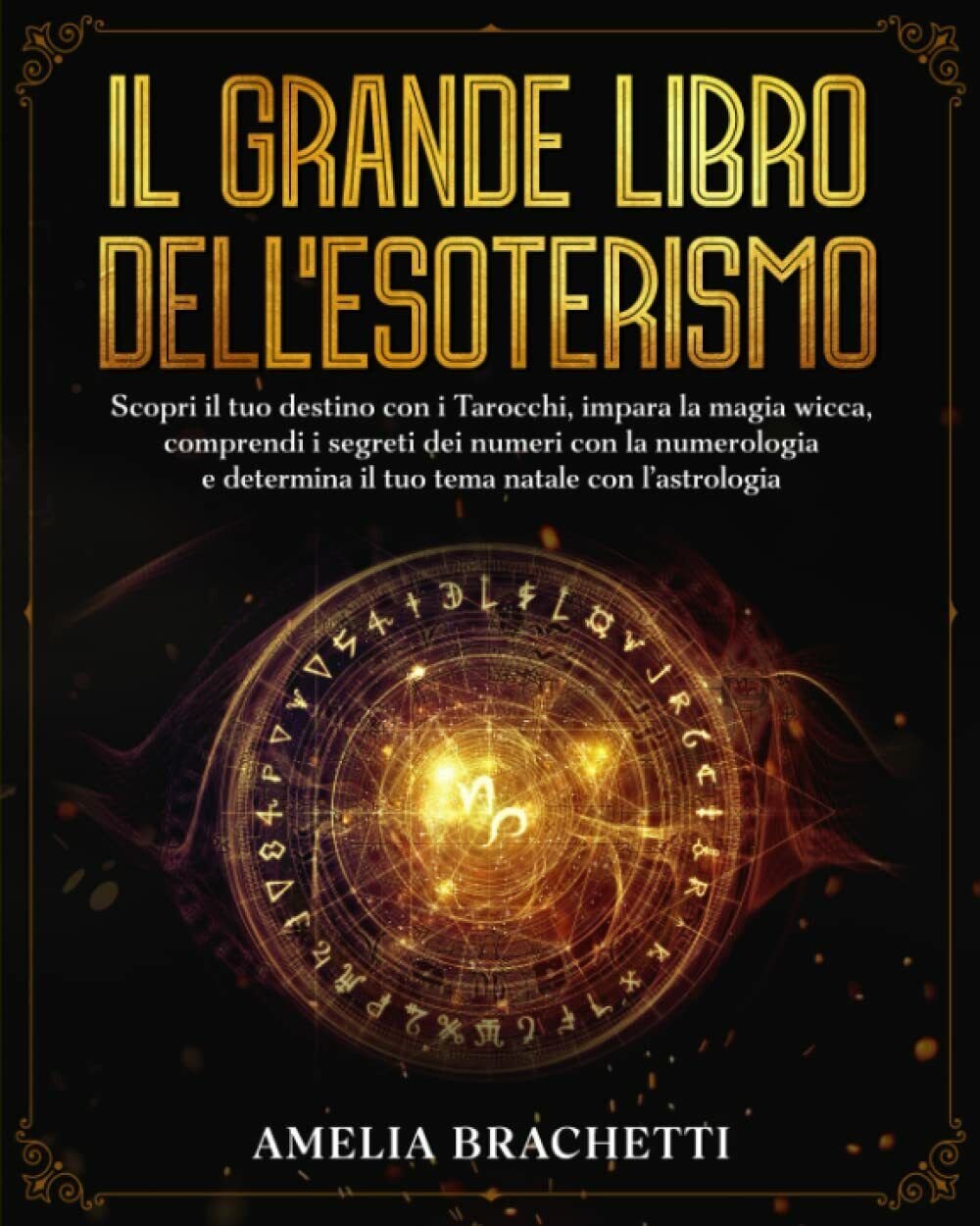 Il Grande Libro dell?Esoterismo: Scopri il tuo destino con i …