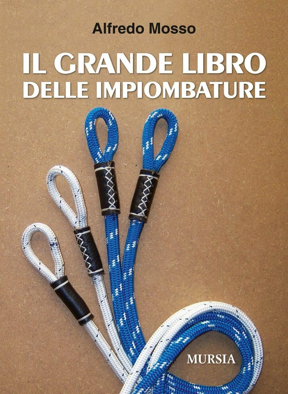 Il grande libro delle impiombature - Alfredo Mosso - Mursia, …