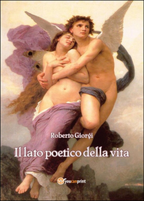 Il lato poetico della vita di Roberto Giorgi, 2014, Youcanprint