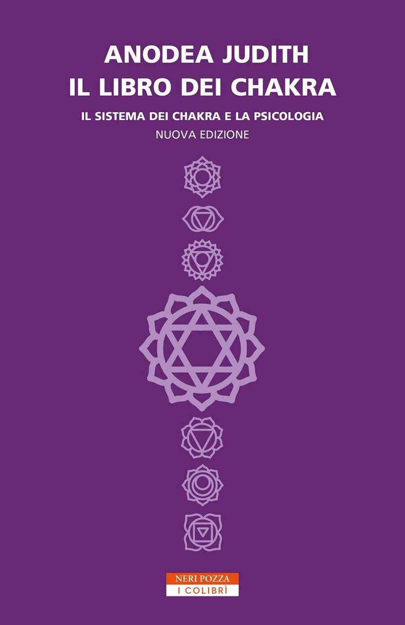Il libro dei chakra - Anodea Judith - Neri Pozza, …