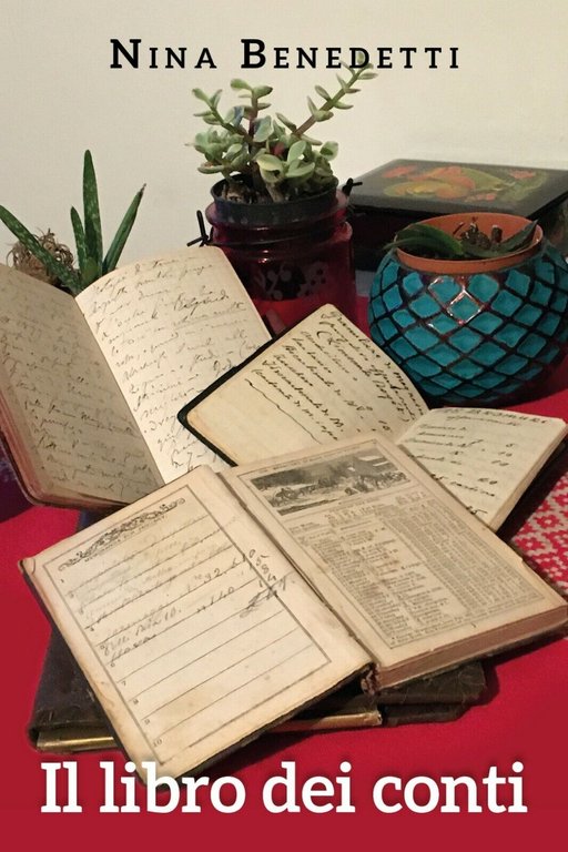 Il libro dei conti di Nina Benedetti, 2019, Youcanprint