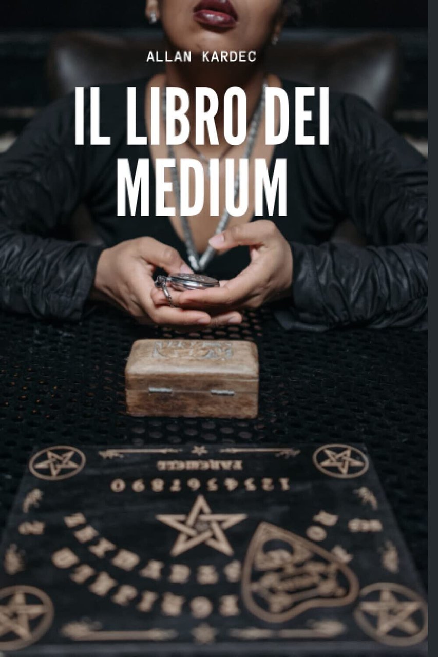 Il Libro dei Medium: di Allan Kardec - Allan Kardec …