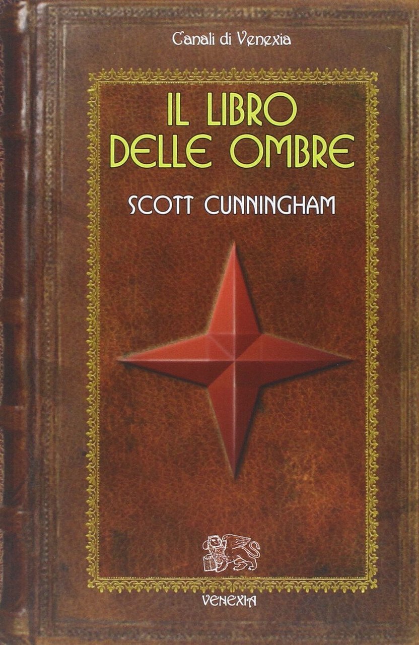 Il libro delle ombre - Scott Cunningham - Venexia, 2010