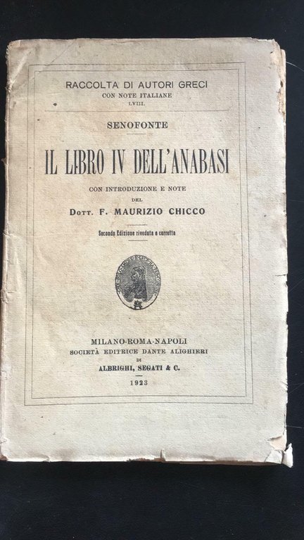 Il libro IV dell?anabasi - Senofonte, 1923, Società Editrice Dante …