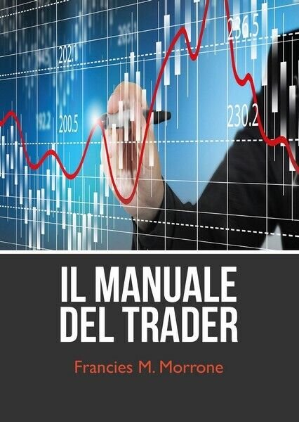 Il manuale del trading (come iniziare a fare trading) - …