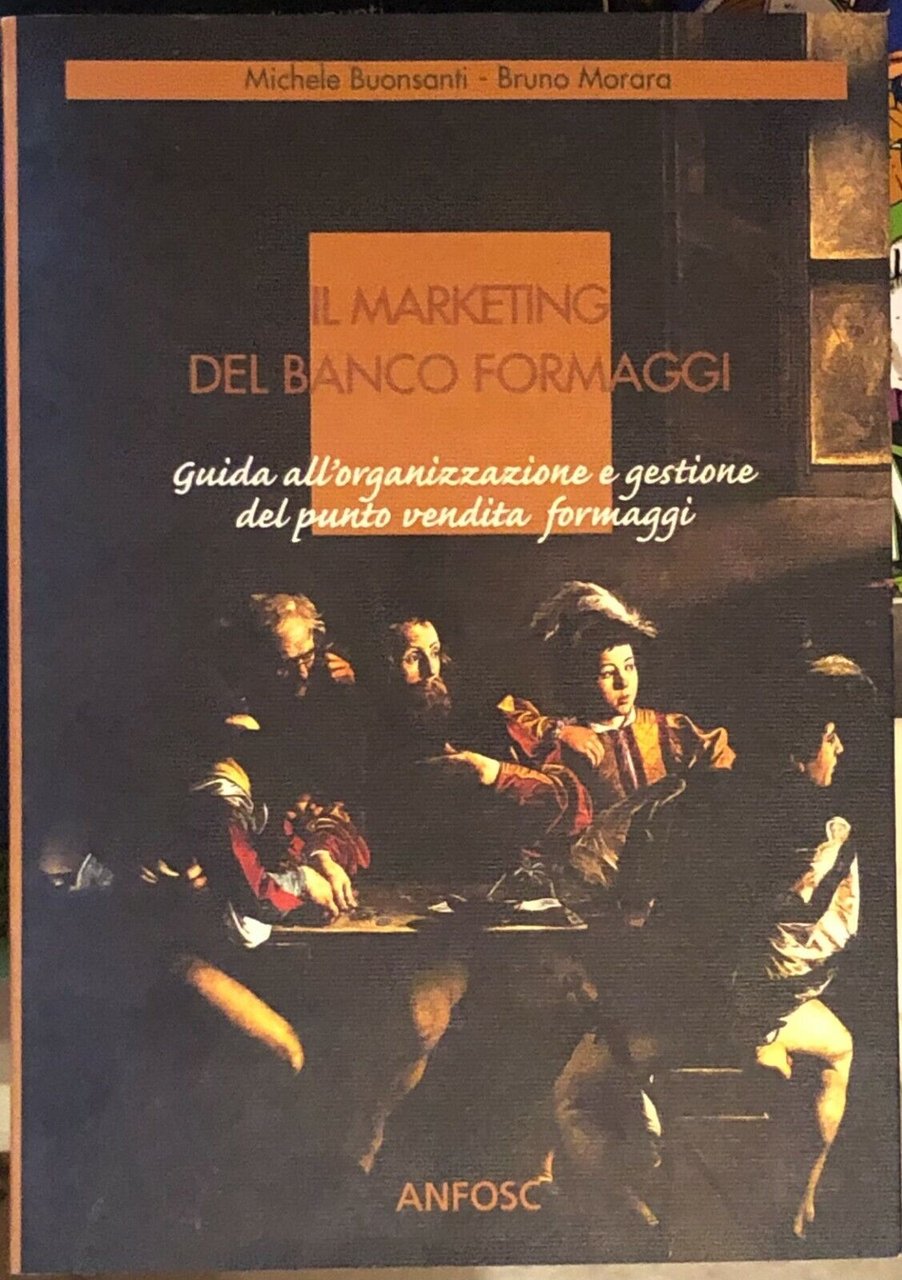 Il marketing del banco formaggi. Guida all?organizzazione e gestione del … | Immagine principale