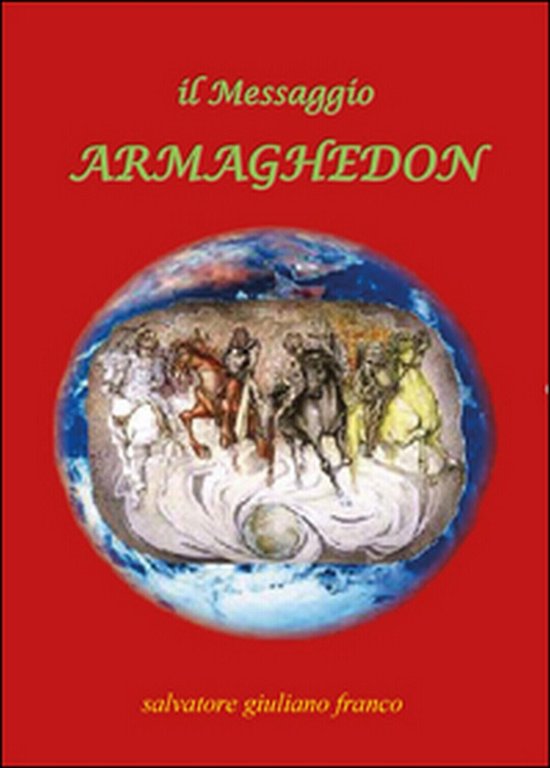 il Messaggio Armaghedon di Salvatore Giuliano Franco, 2016, Youcanprint