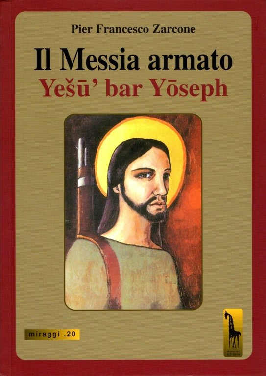 Il Messia armato di P. Francesco Zarcone, 2013, Massari Editore