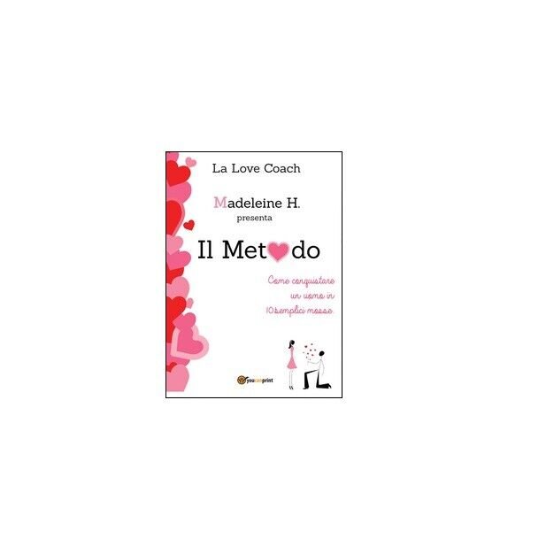 Il metodo - Madeleine H., 2016, Youcanprint