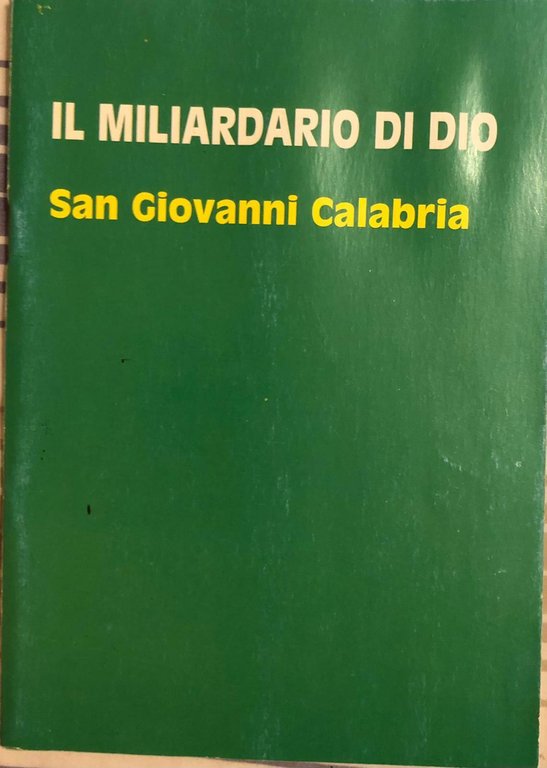 Il miliardario di Dio di San Giovanni Calabria, 1999, Opera …