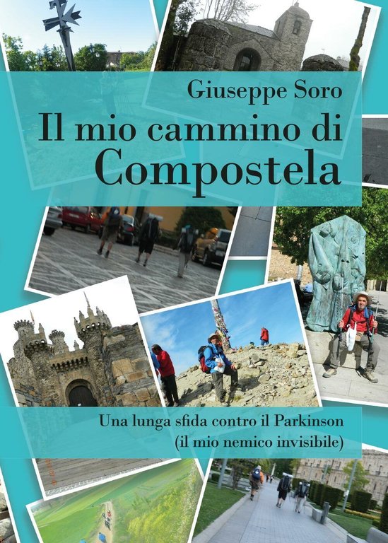 Il mio cammino di Compostela - Giuseppe Soro, 2016, Youcanprint …