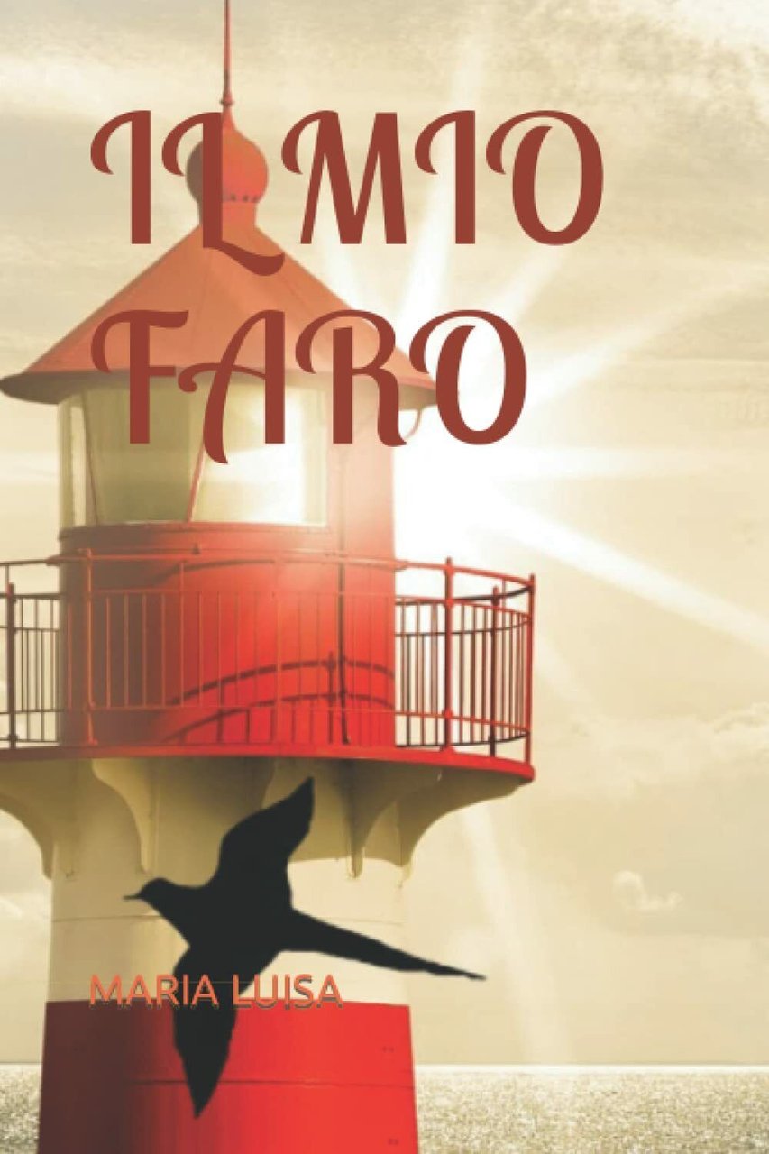 IL MIO FARO di Maria Luisa, 2021, Indipendently Published