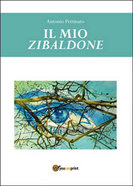 Il mio Zibaldone di Antonio Pettinato, 2015, Youcanprint