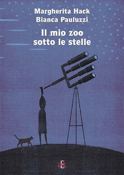 Il mio zoo sotto le stelle di Margherita Hack, Bianca …