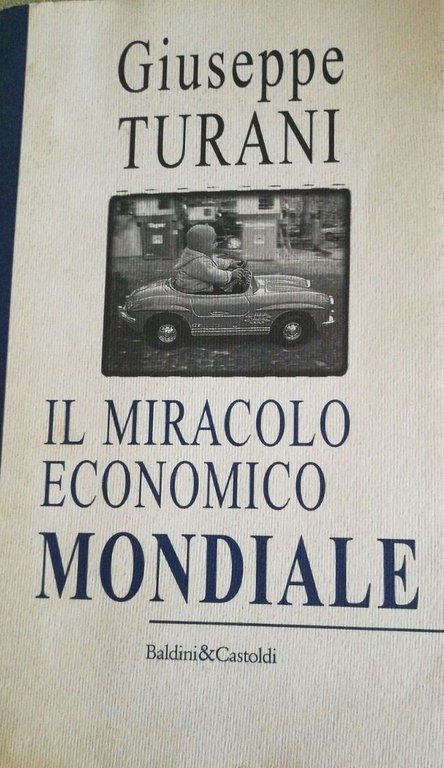 Il miracolo economico mondiale - Turani - 1997 - Baldini&Castoldi …