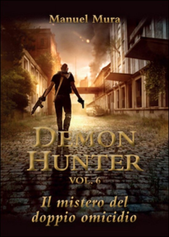 Il mistero del doppio omicidio. Demon Hunter Vol.6 di Manuel …