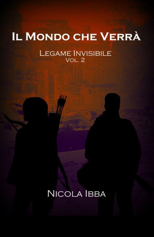 Il Mondo che Verrà - Legame Invisibile Vol. 2 di …