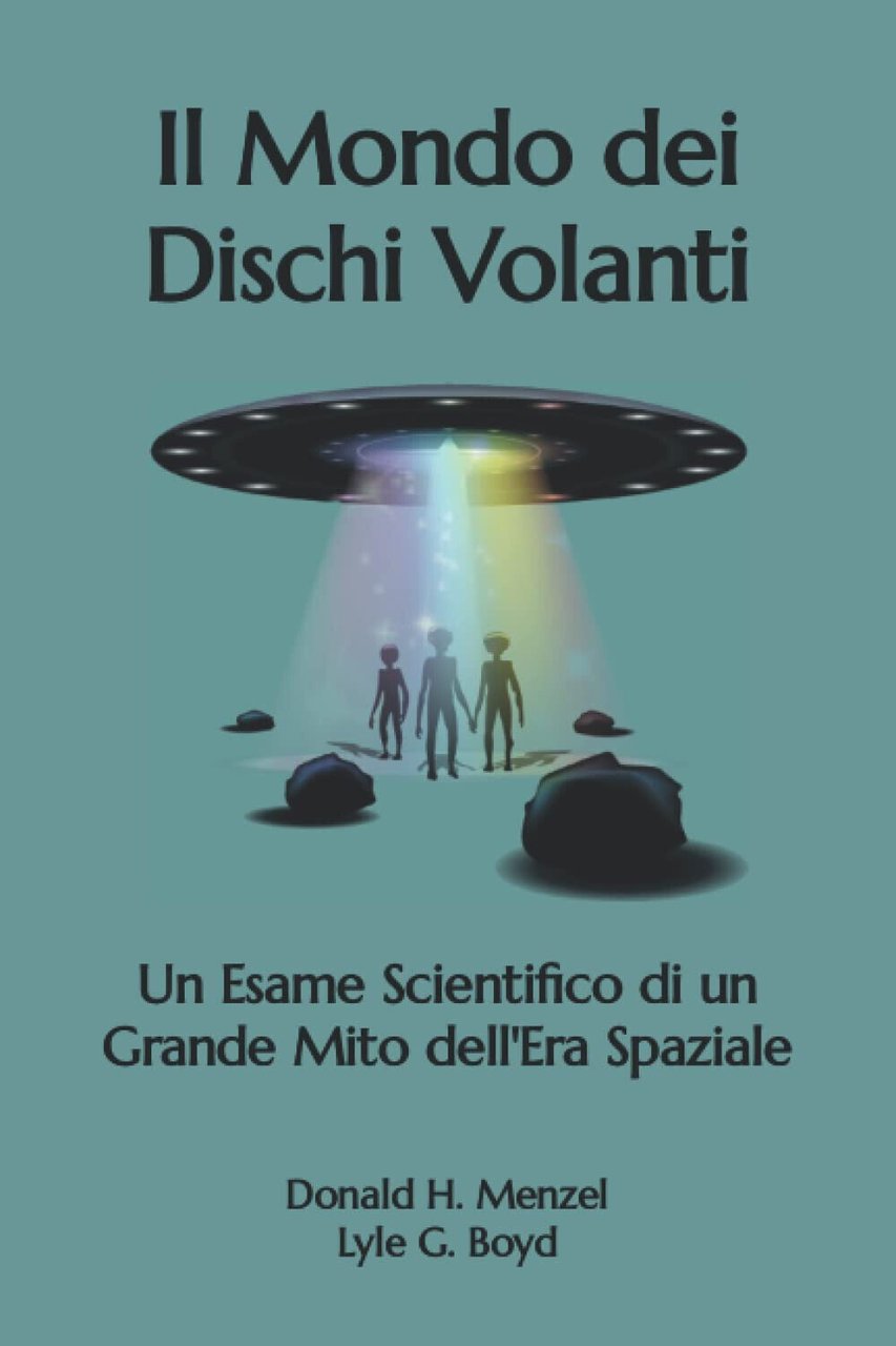 Il Mondo dei Dischi Volanti - Donald H. Menzel - …