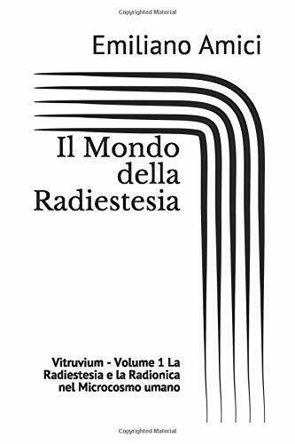 Il Mondo della Radiestesia: Volume 1 - La Radiestesia e …