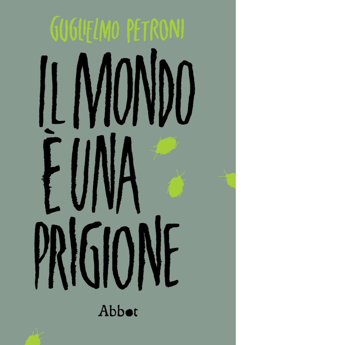 Il mondo è una prigione di Guglielmo Petroni, 2020, Abbot