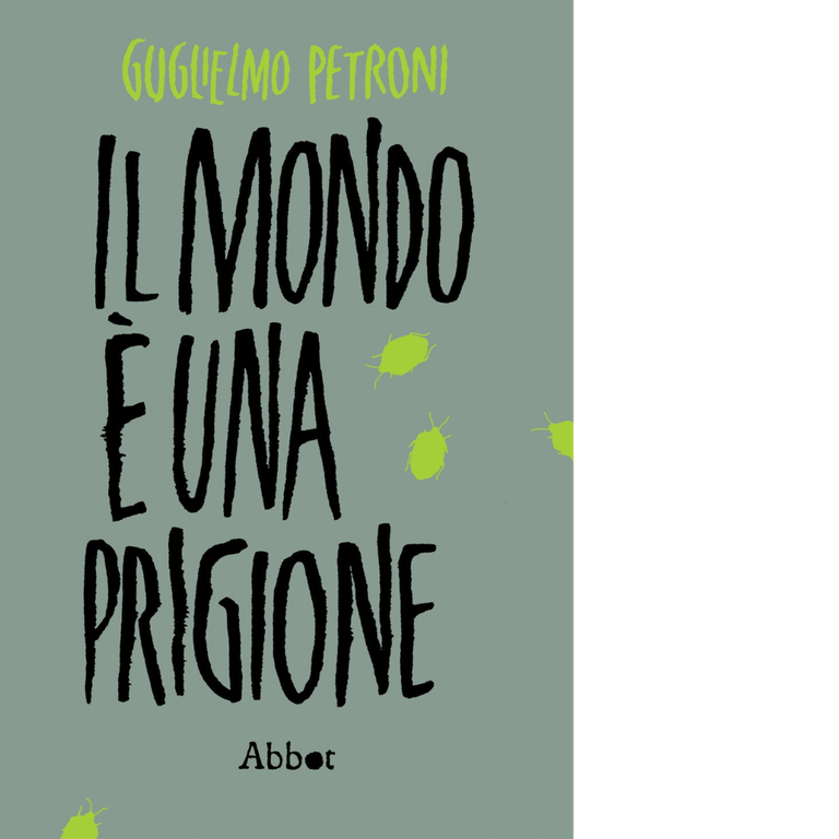 Il mondo è una prigione di Guglielmo Petroni, 2020, Abbot