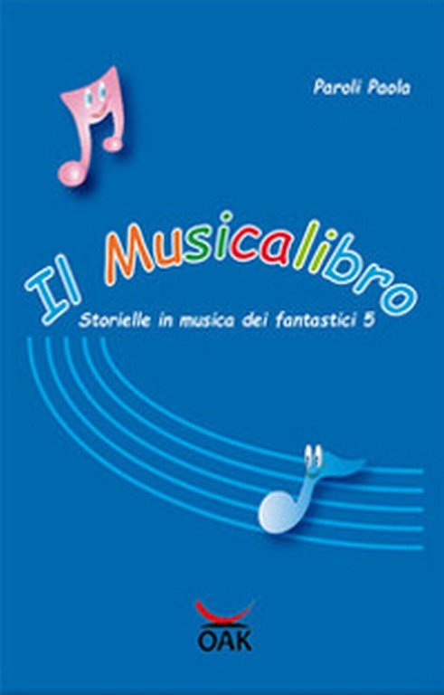 Il musicalibro. Storielle in musica dei fantastici 5 di Paola …