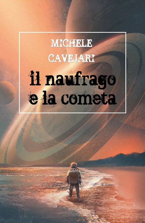 Il naufrago e la cometa di Michele Cavejari, 2019, Youcanprint
