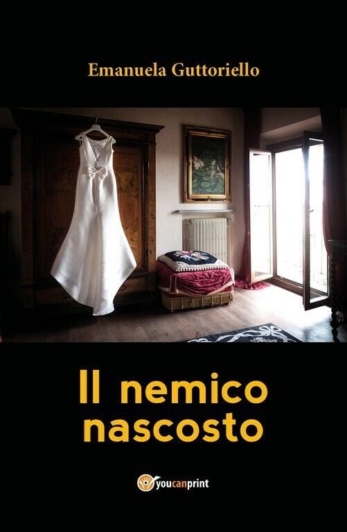 Il nemico nascosto di Emanuela Guttoriello, 2018, Youcanprint