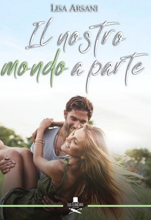 Il nostro mondo a parte di Lisa Arsani , Flaneurs