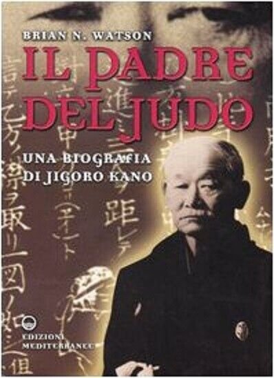 Il padre del judo - Brian N. Watson - Edizioni …