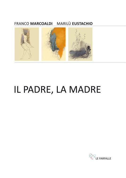 Il padre, la madre di Franco Marcoaldi, Marilù Eustachio, 2019, …