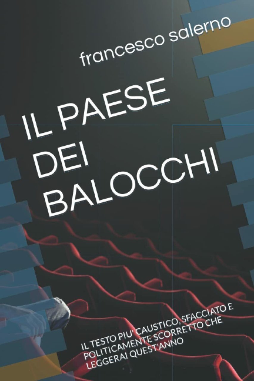 IL PAESE DEI BALOCCHI: IL TESTO PIU? CAUSTICO, SFACCIATO E …