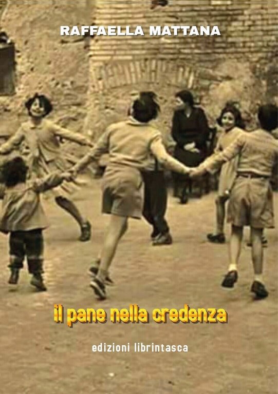 Il pane nella credenza di Raffaella Mattana, 2019, Youcanprint