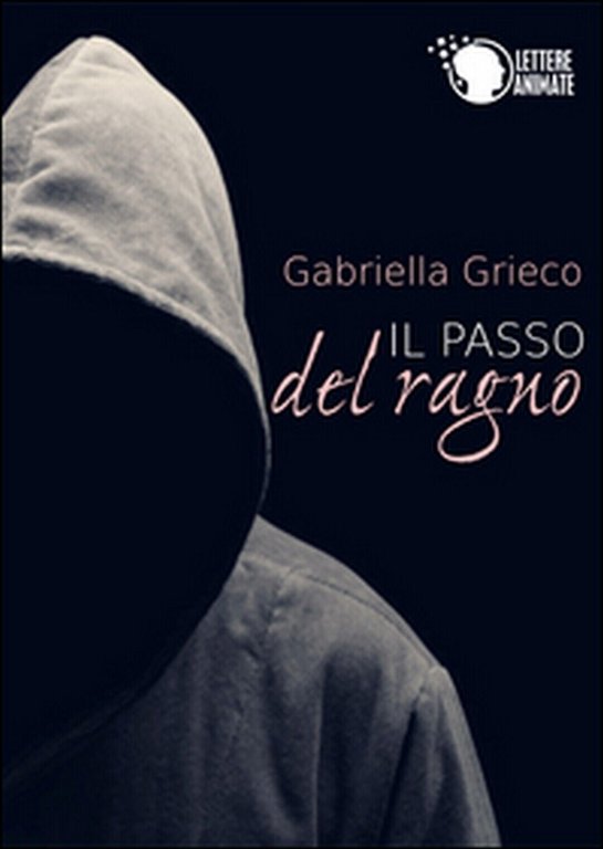 Il passo del ragno di Gabriella Grieco, 2015, Lettere Animate …