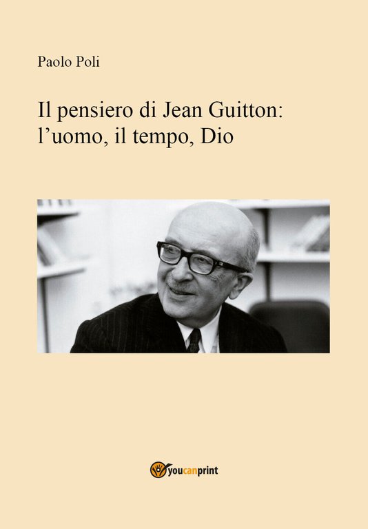 Il pensiero di Jean Guitton: l?uomo, il tempo, Dio - …