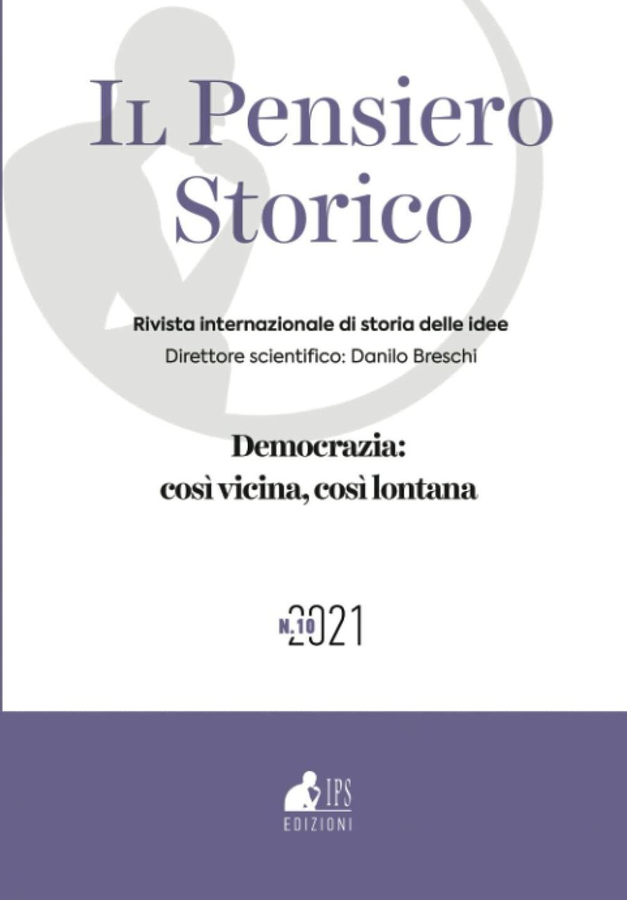 Il Pensiero Storico n. 10/2021. Democrazia: così vicina, così lontana …
