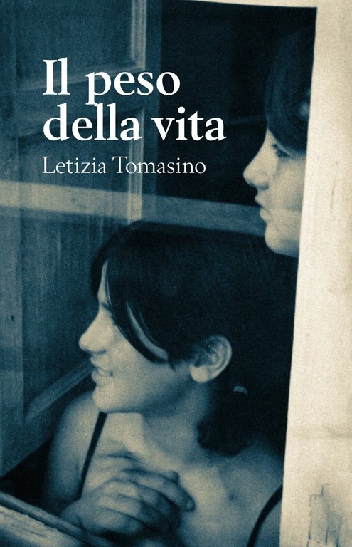 Il peso della vita di Letizia Tomasino, 2019, Youcanprint