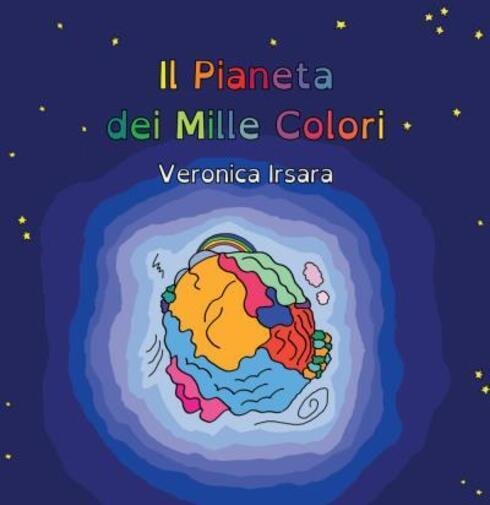 Il Pianeta dei Mille Colori di Veronica Irsara, 2022, Youcanprint