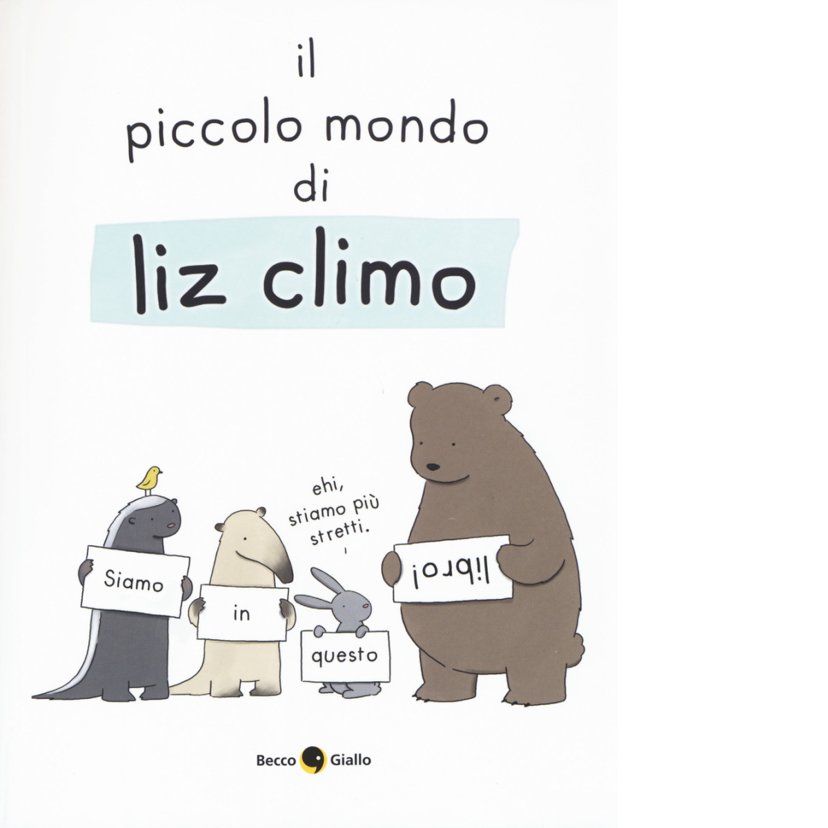 Il piccolo mondo di Liz di Liz Climo, 2017, Becco …