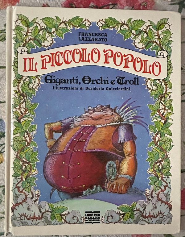 Il piccolo popolo. Giganti, orchi e troll di Francesca Lazzarato, 1992, Arno