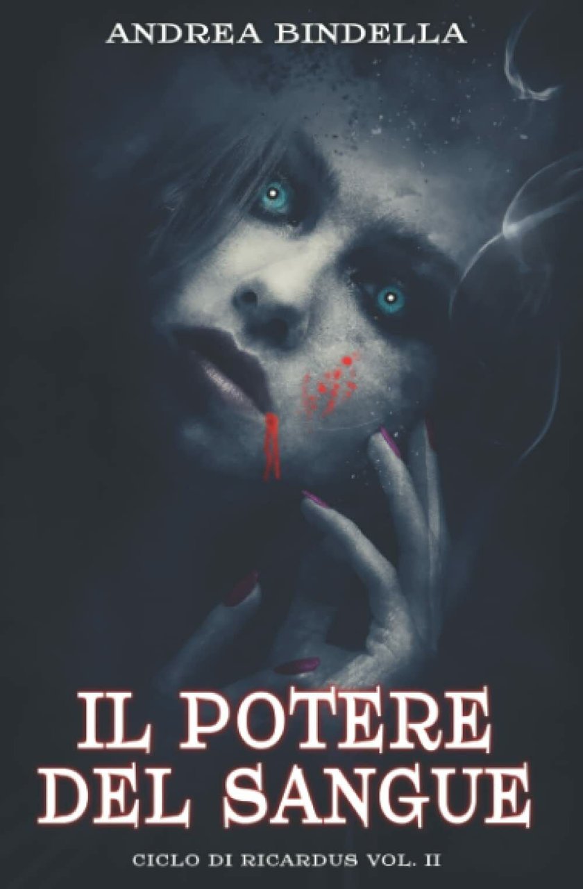 Il Potere del Sangue di Andrea Bindella, 2021, Indipendently Published