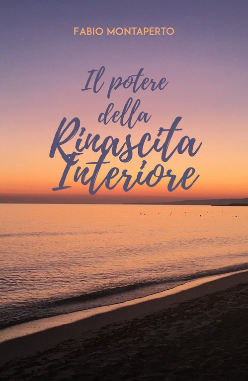 Il potere della rinascita interiore, di Fabio Montaperto, 2019, Youcanprint