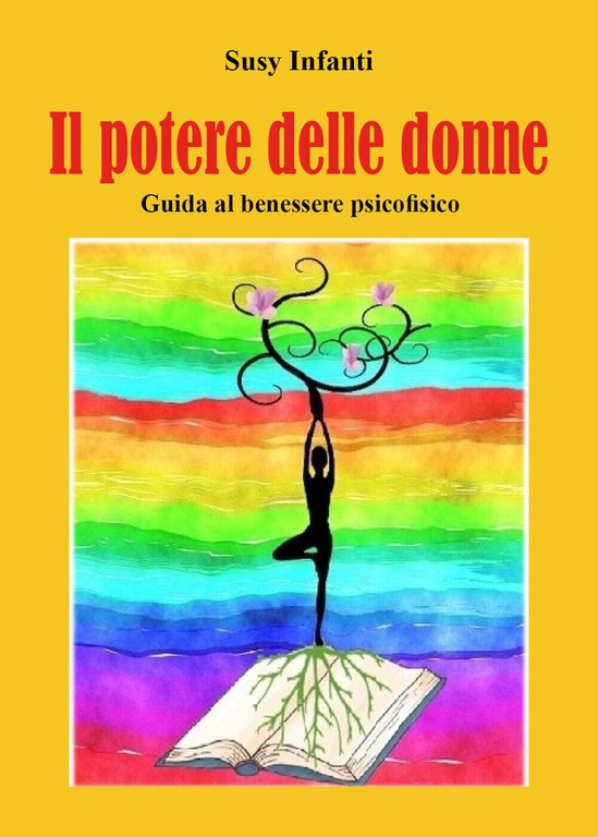 Il potere delle donne. Guida al benessere psicofisico di Susy …