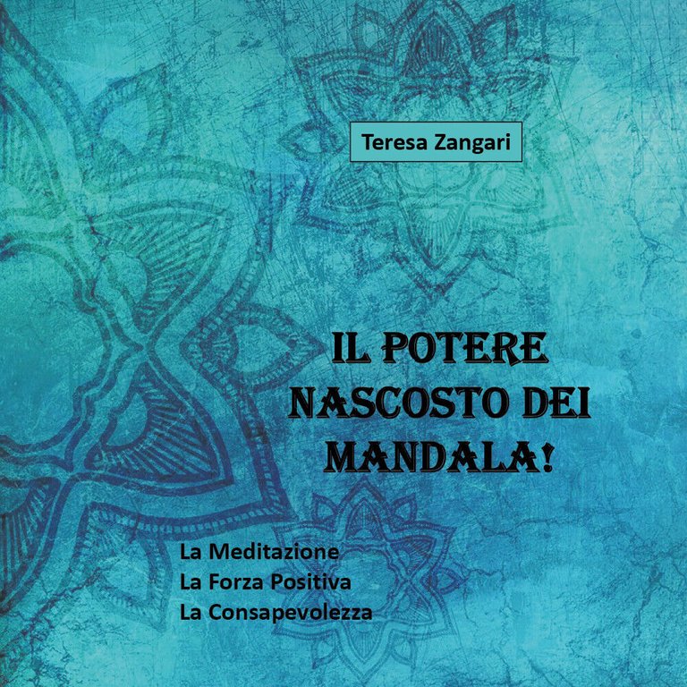 Il potere nascosto dei Mandala! di Teresa Zangari, 2018, Youcanprint