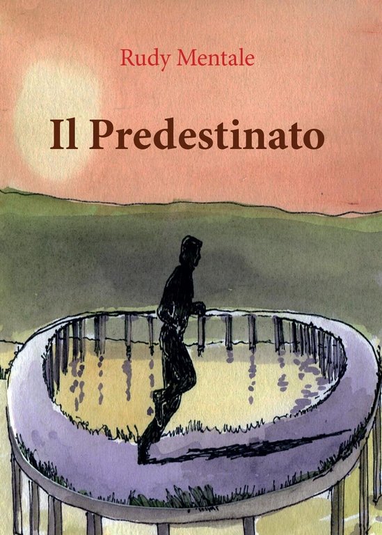 Il predestinato di Rudy Mentale, 2017, Youcanprint