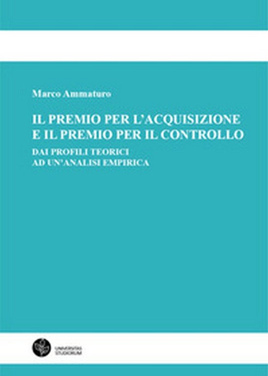 Il premio per l'acquisizione e il premio per il controllo. …