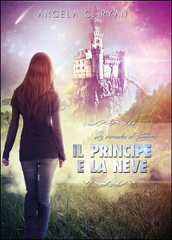 Il principe e la neve. Le cronache di Edenir, Angela …