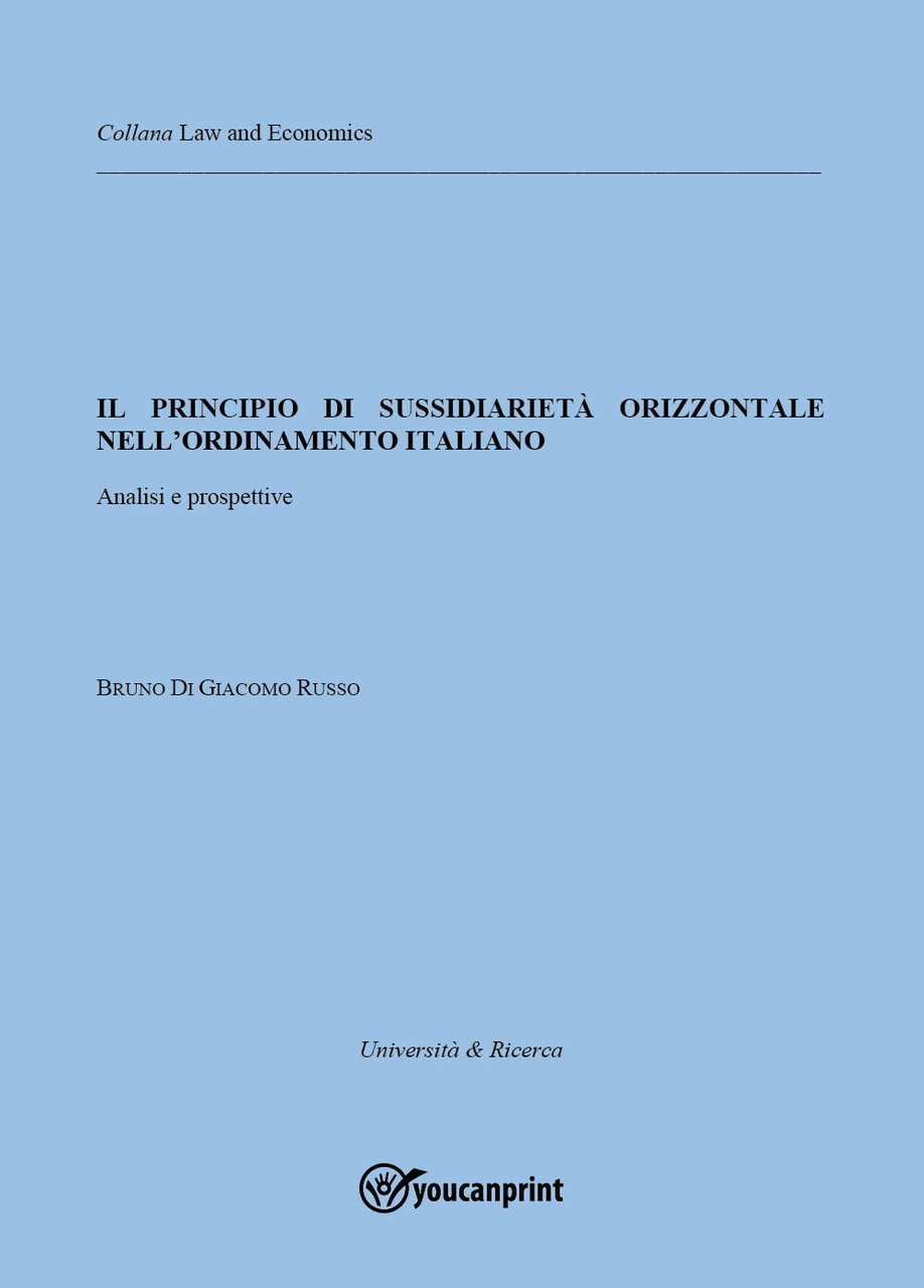 Il principio di sussidiarietà orizzontale nell?ordinamento italiano. Analisi e p